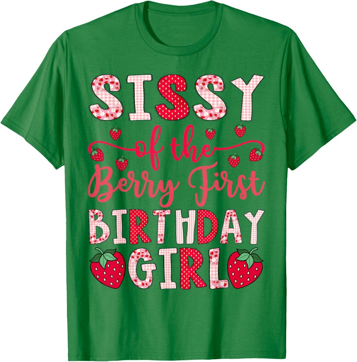 Sissy of The Berry First Birthday Girl Strawberry Lover T-Shirt - T-Shirt | Irish Green