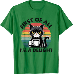 First Of All I'm A Delight Cat T-Shirt - T-Shirt | Irish Green
