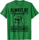 Be A Xoloitzcuintli Dog Funny Xoloitzcuintli T-Shirt - T-Shirt | Irish Green