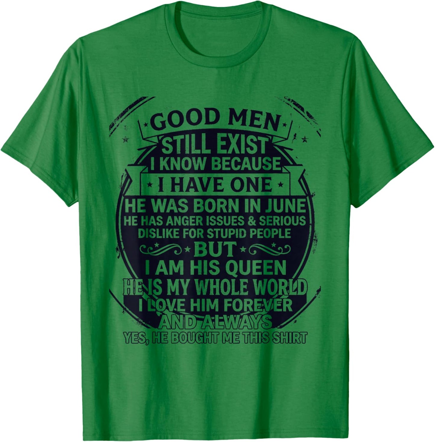 June Birthday Good Men Still Exist for Girlfriend Wife T-Shirt - T-Shirt | Irish Green
