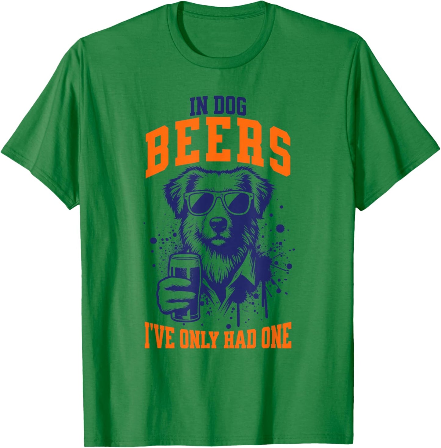 In Dog Beers I've Only Had One Funny Pun Dog Lover Women Men T-Shirt - T-Shirt | Irish Green