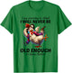 I Am Starting to Think I Will Never Be Old Enough Chicken T-Shirt - T-Shirt | Irish Green