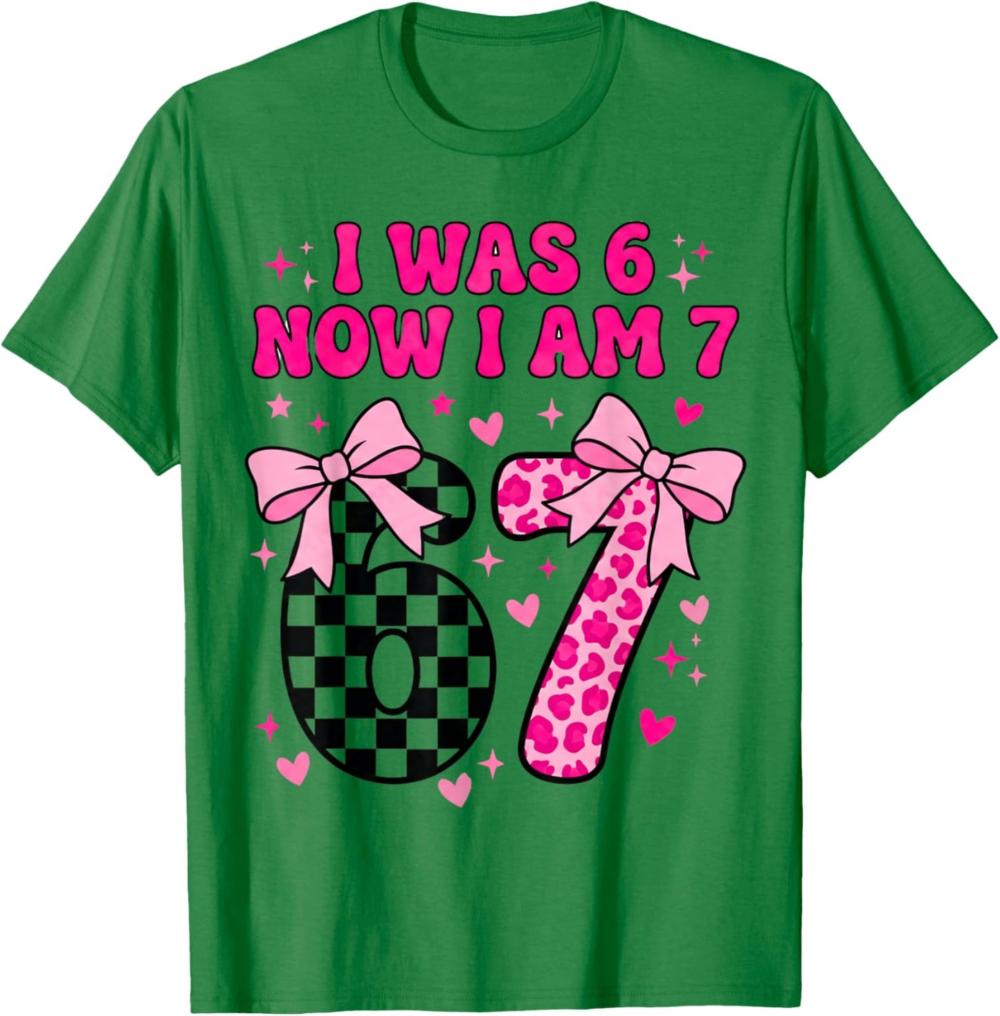7th Birthday Girl I Was Six Now I'm Seven Years Old Bday T-Shirt - T-Shirt | Irish Green