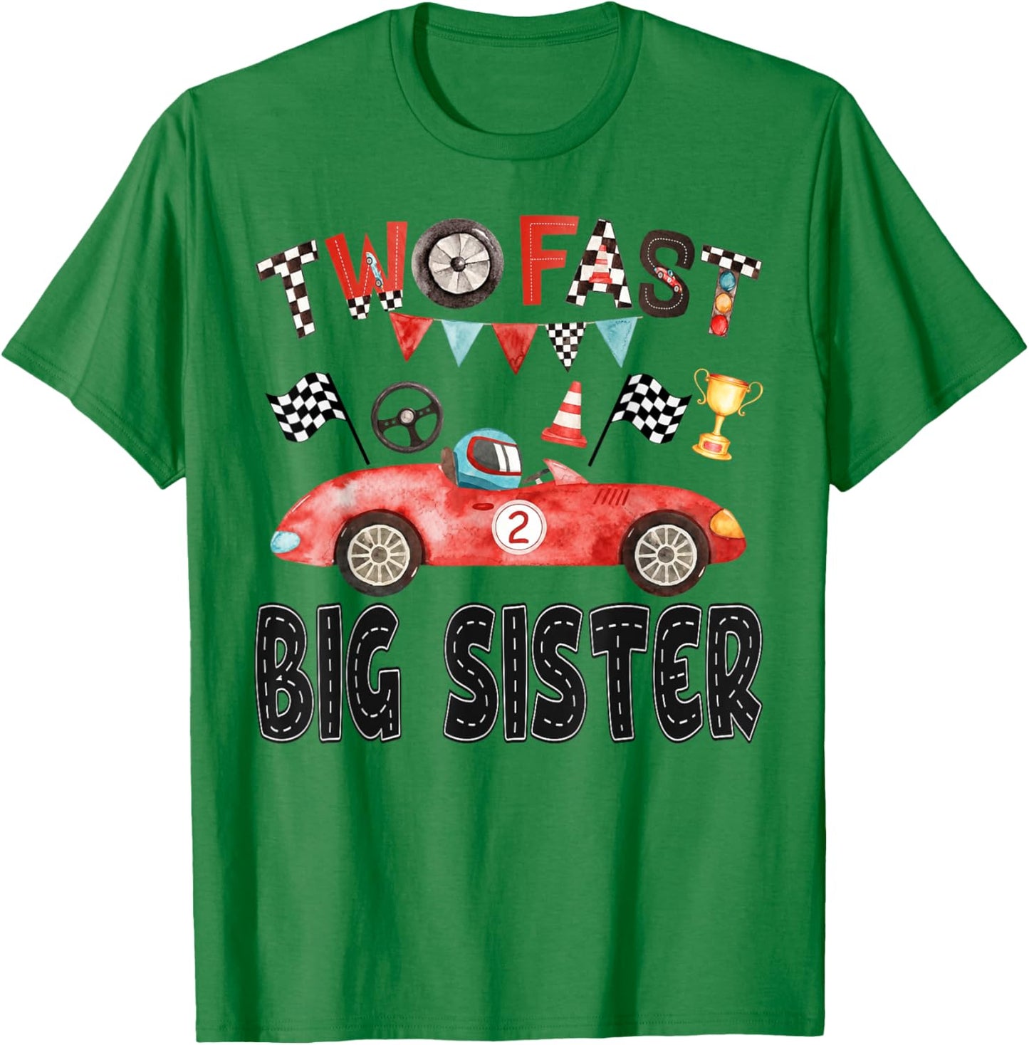 Two Fast Big Sister of The Birthday Boy Racing Car Party T-Shirt - T-Shirt | Irish Green