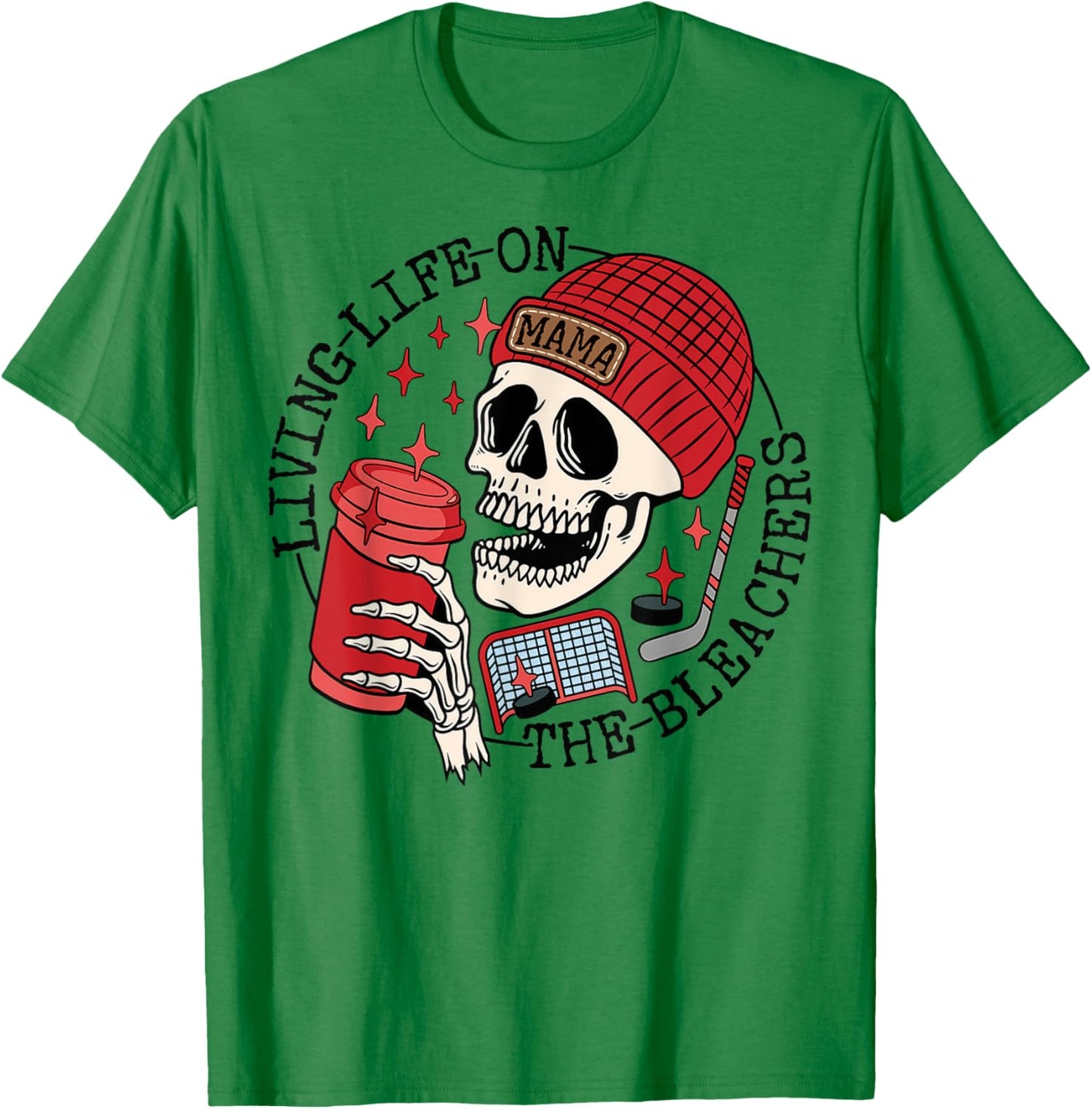 Living Life On the Bleachers Skeleton Mom Coffee Hockey Mama T-Shirt - T-Shirt | Irish Green
