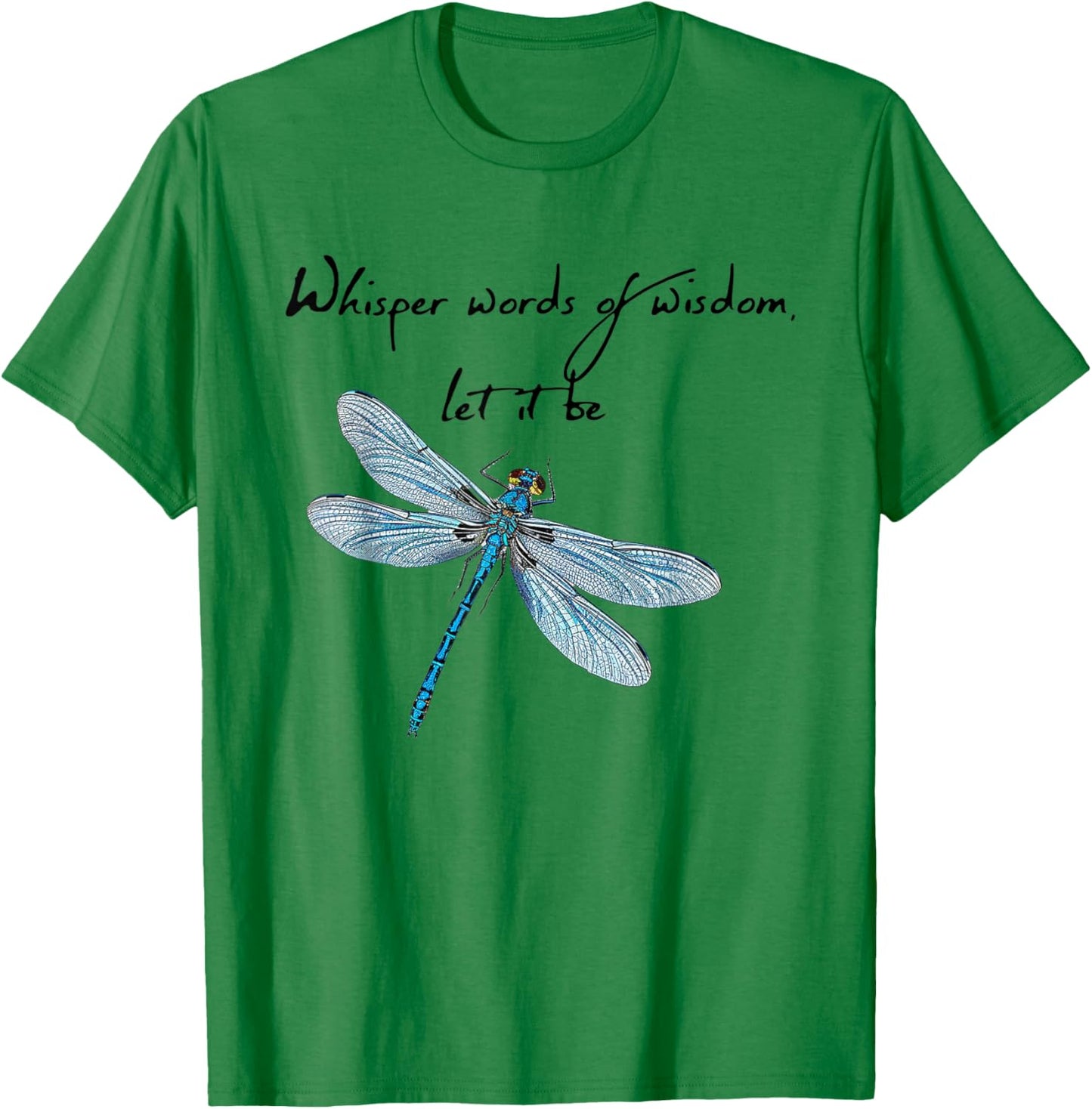Teepuc Music Dragonfly Whisper Words Of Wisdom Dragon Fly -Adults & Kids T-Shirt - T-Shirt | Irish Green