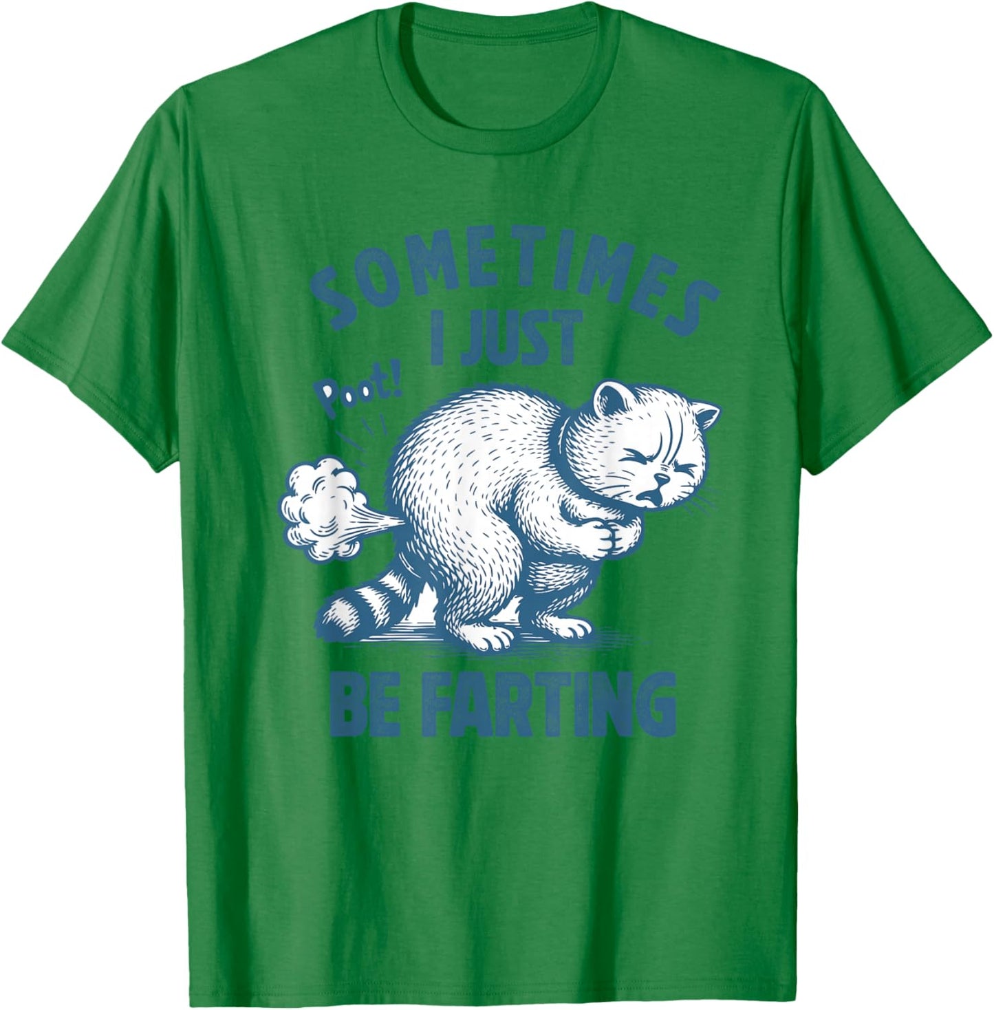 Sometime I Just Be Farting Tummy Hurts Funny Cat Farting T-Shirt - T-Shirt | Irish Green