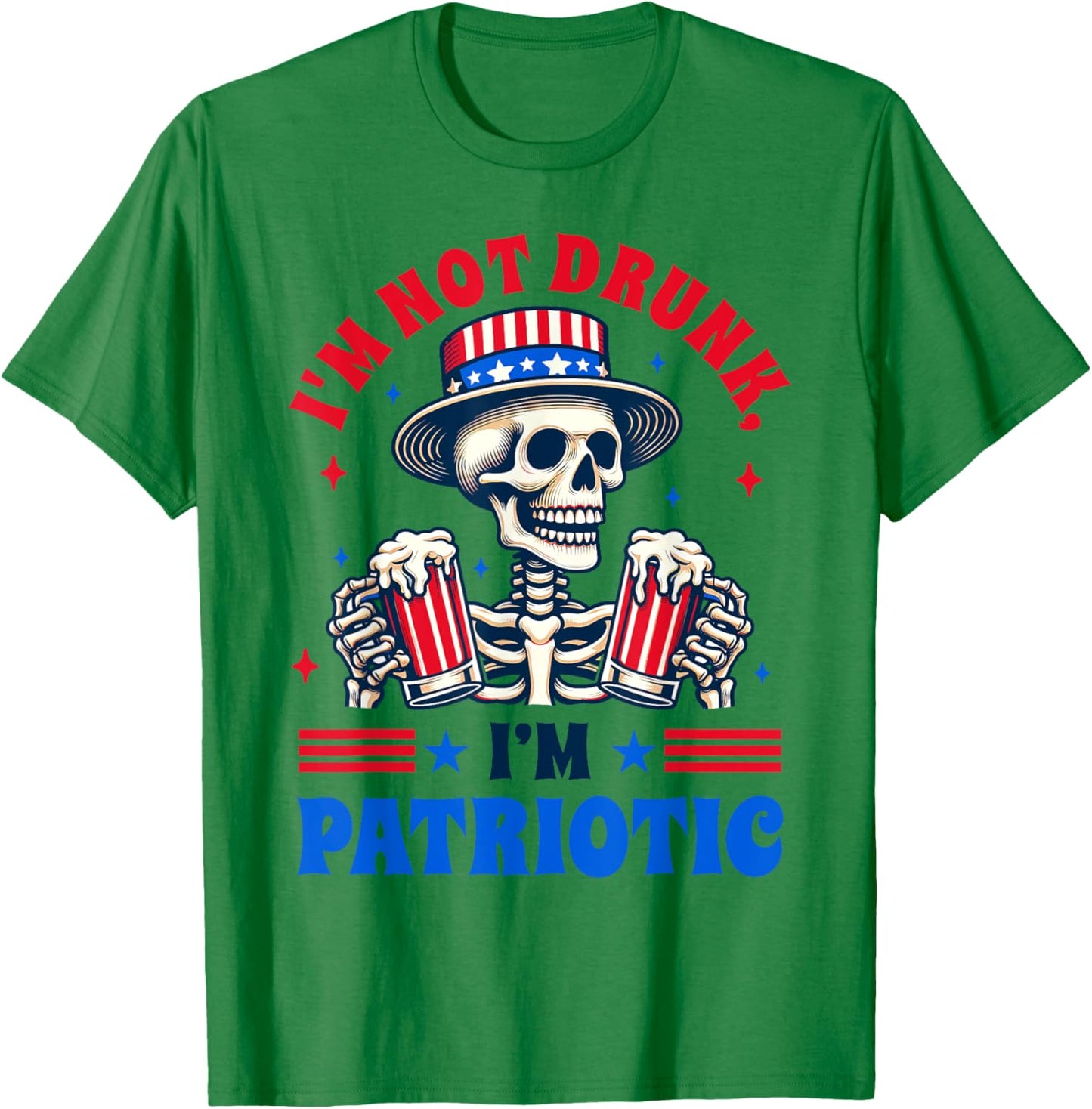 4th Of July American Drinking I'm Not Drunk I'm Patriotic T-Shirt - T-Shirt | Irish Green