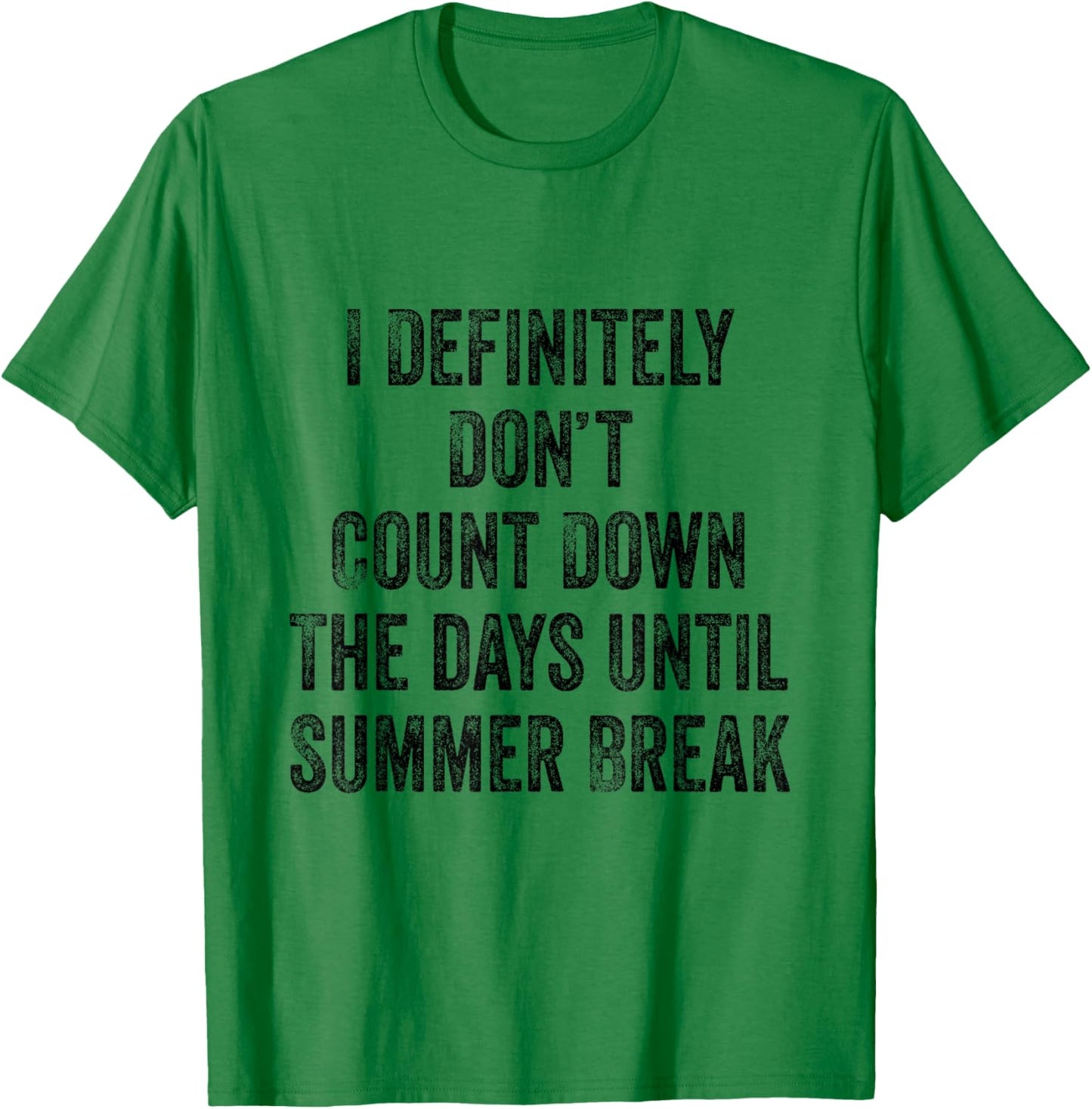 I Definitely Don't Count Down Summer Break White Lie Party T-Shirt - T-Shirt | Irish Green
