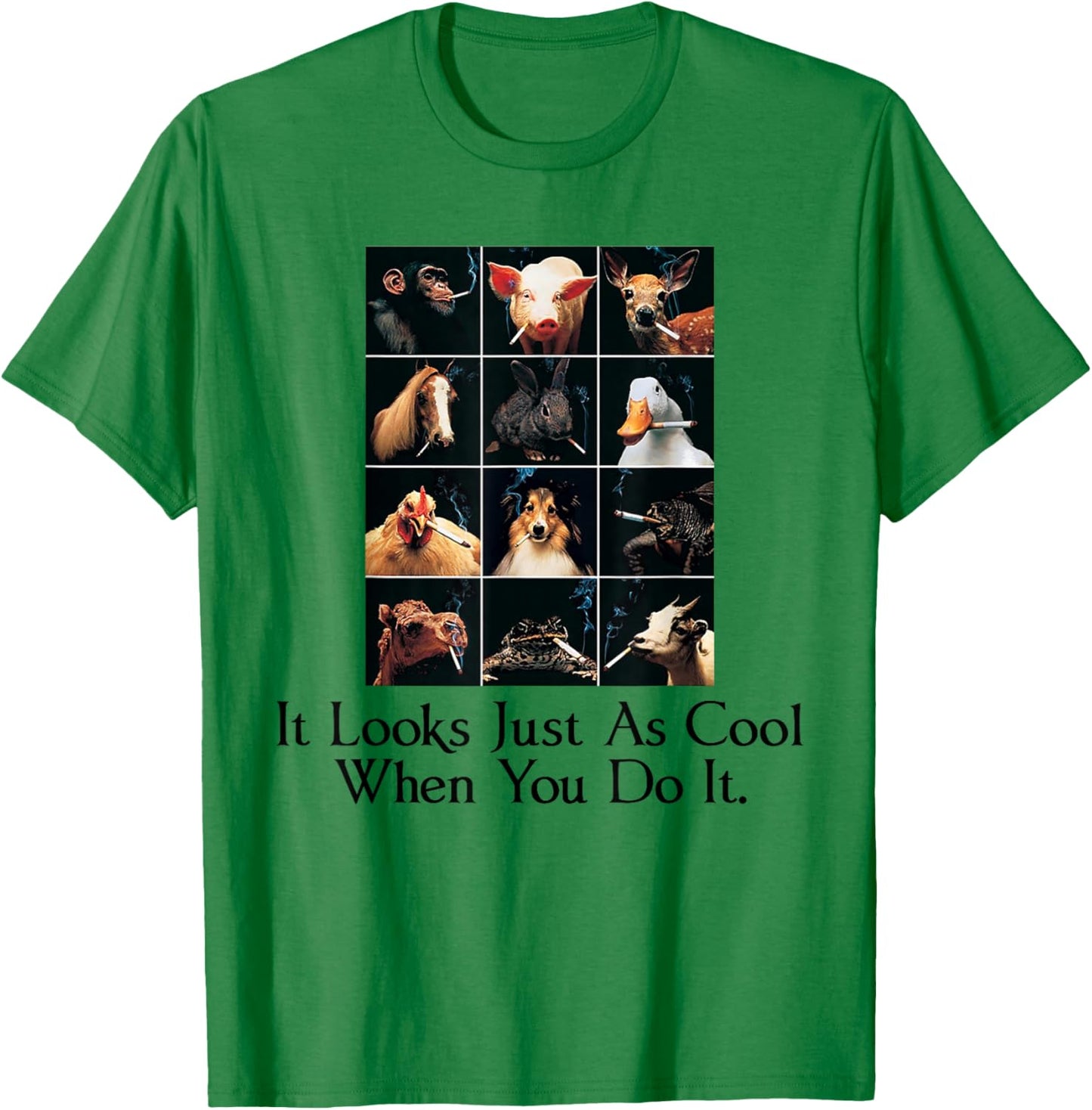 It Looks Just As Cool When You Do It Funny Animals Smoking T-Shirt - T-Shirt | Irish Green