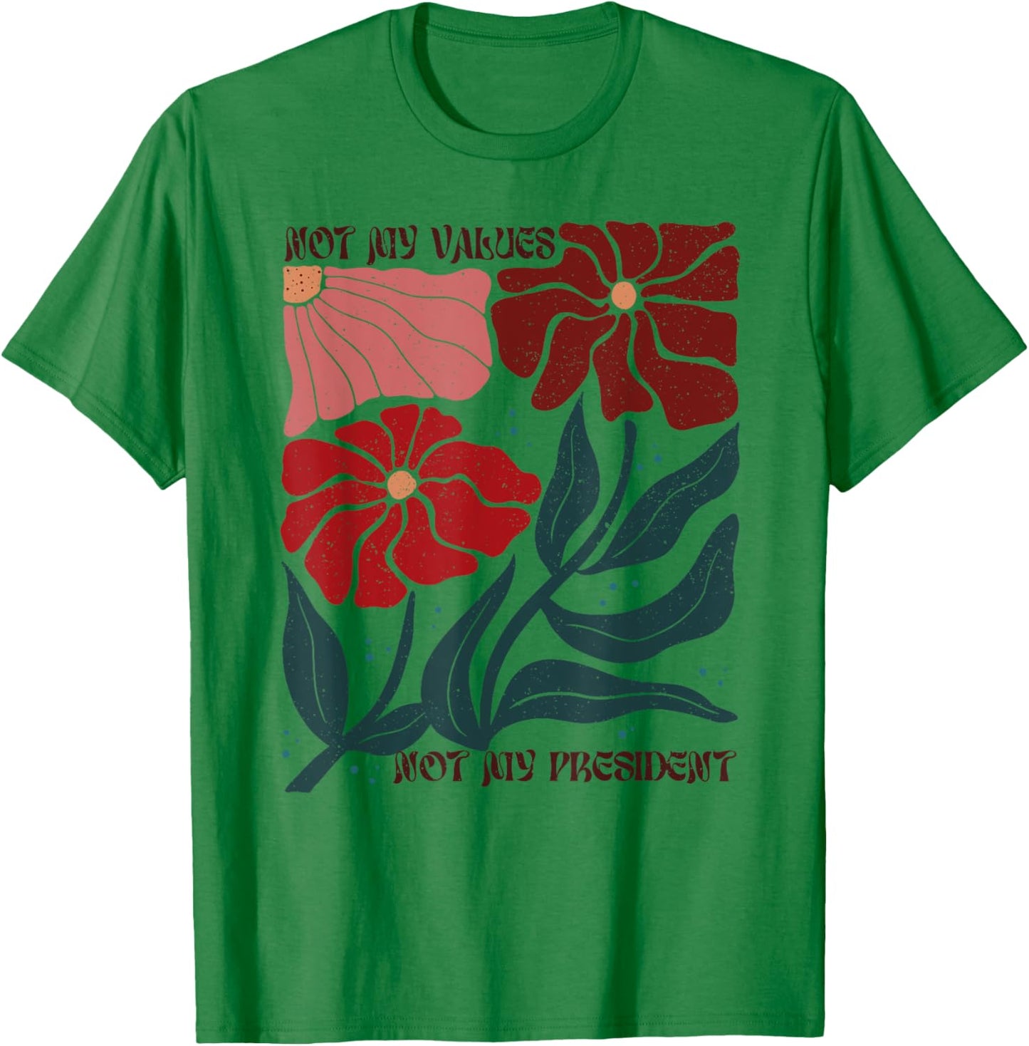 Subtle Floral Anti-Trump, Vintage Boho Not My President T-Shirt - T-Shirt | Irish Green