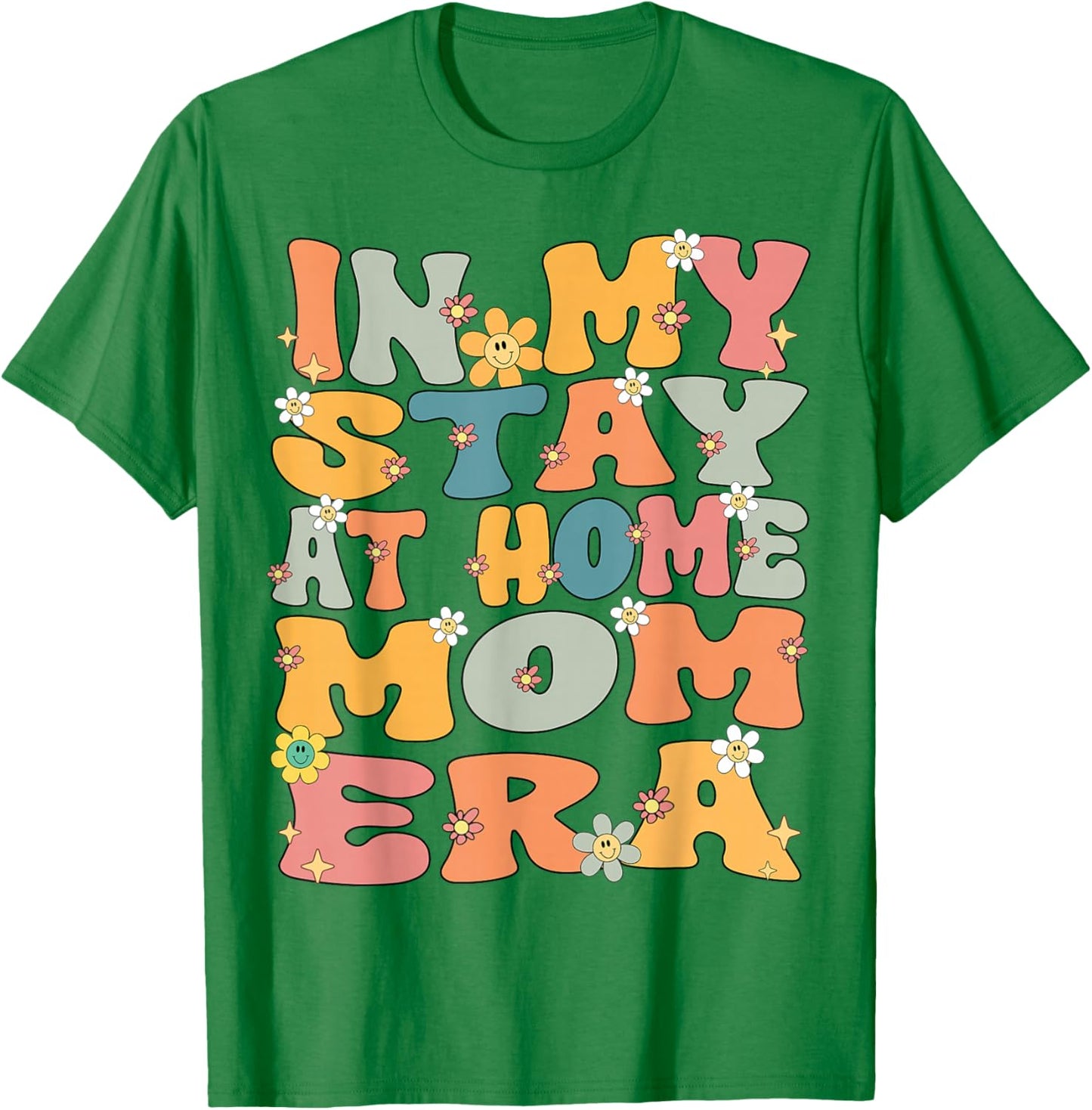 In My Stay At Home Mom Era Retro Groovy Stay At Home Mom T-Shirt - T-Shirt | Irish Green