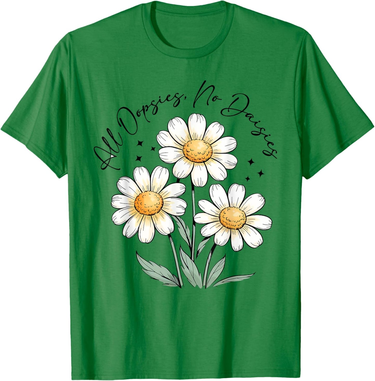 Funny Girl Women All Oopsies No Daisies Floral Vintage T-Shirt - T-Shirt | Irish Green