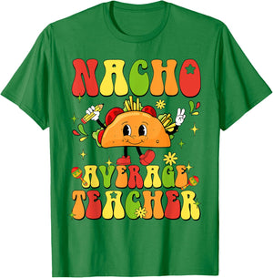 Nacho Average Teacher Funny Taco Food Mexican Cinco De Mayo Women Girls Kids T-Shirt - T-Shirt | Irish Green