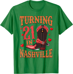 21st Birthday Country Western Life Turning 21 In Nashville T-Shirt - T-Shirt | Irish Green