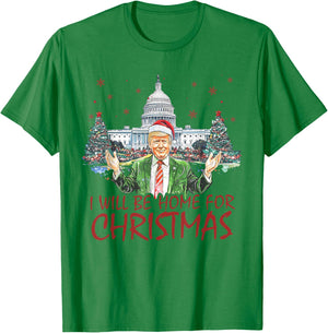 I'll Be Home For Christmas Funny Santa Trump Xmas Pajamas T-Shirt - T-Shirt | Irish Green