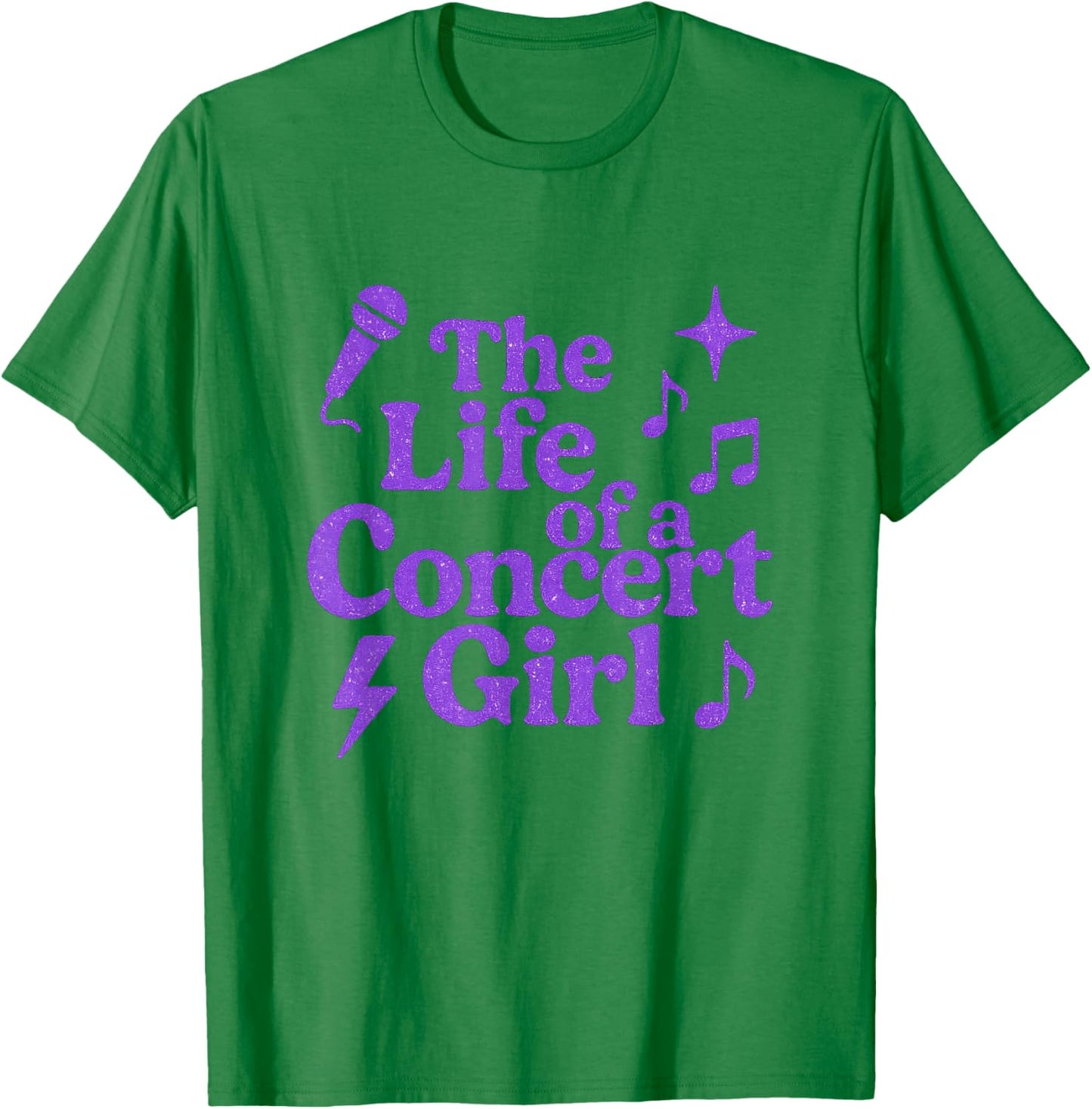 The Life of a Concert Girl Funny Music Concerts Fan Outfit T-Shirt - T-Shirt | Irish Green