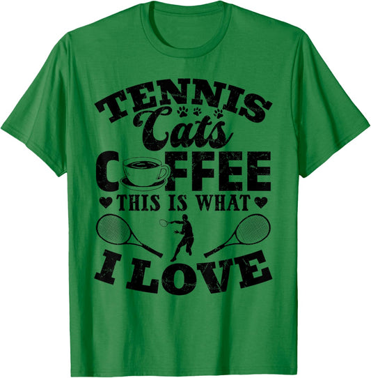 Tennis Cats Coffee This Is What I Love - Tennis Player T-Shirt - T-Shirt | Irish Green