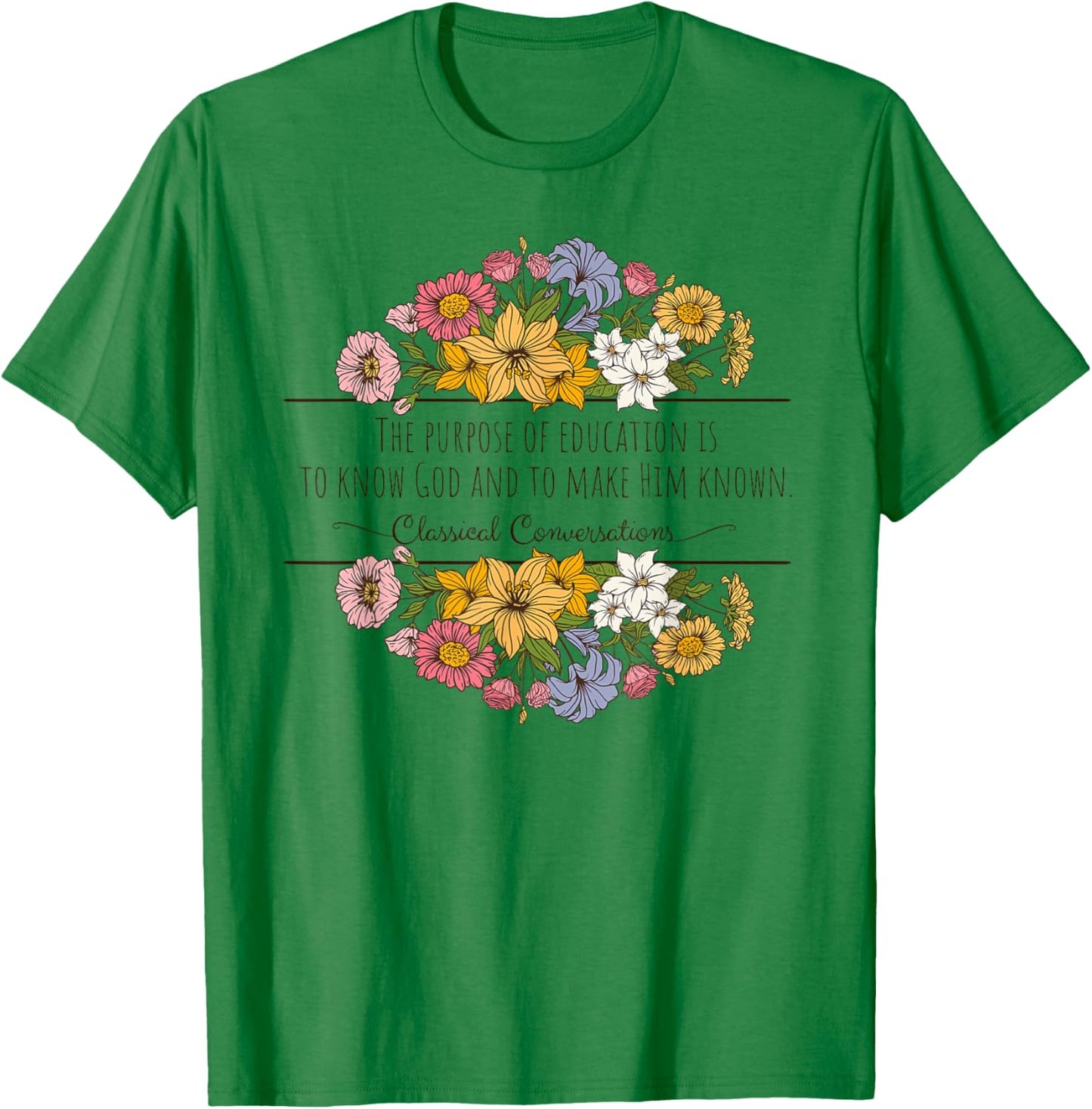 Classical Conversations Homeschool Purpose of Education T-Shirt - T-Shirt | Irish Green