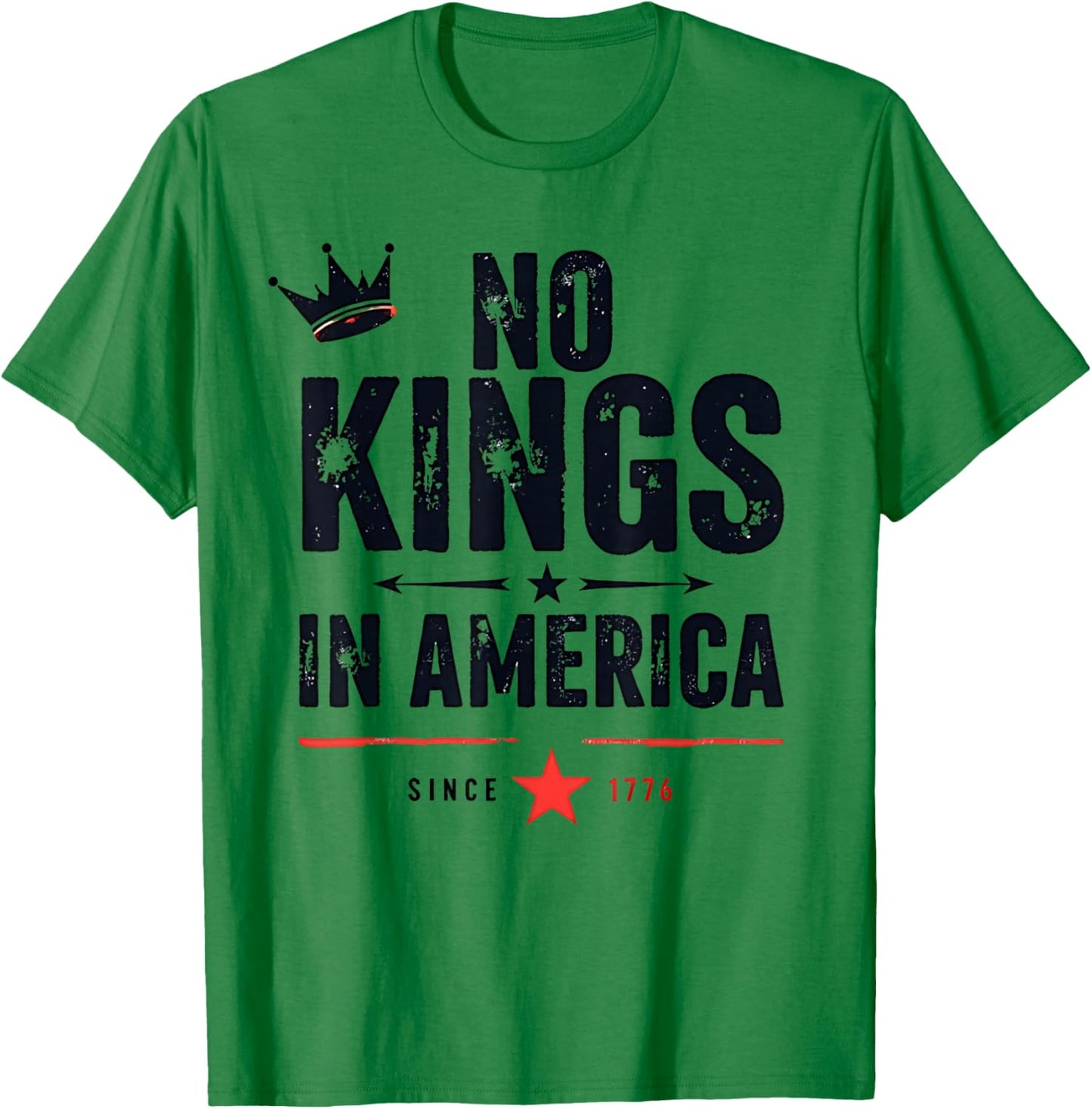 No Kings In America Since 1776 T-Shirt - T-Shirt | Irish Green