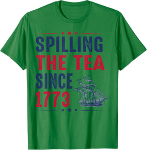Spilling The Tea Since 1773 4th Of July T-Shirt - T-Shirt | Irish Green