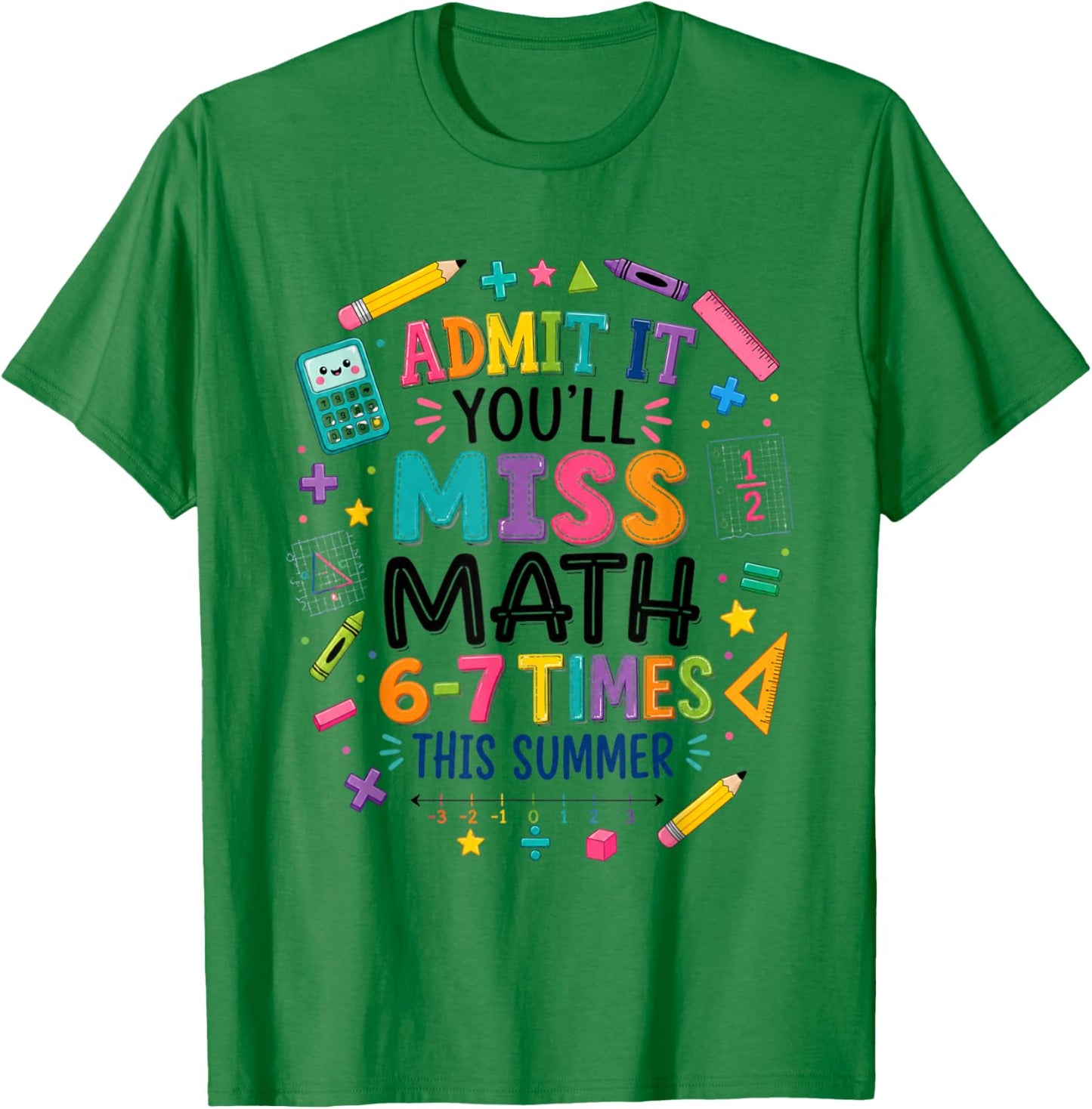 Admit It You'll Miss Math 6-7 Times This Summer 67 Teacher T-Shirt - T-Shirt | Irish Green