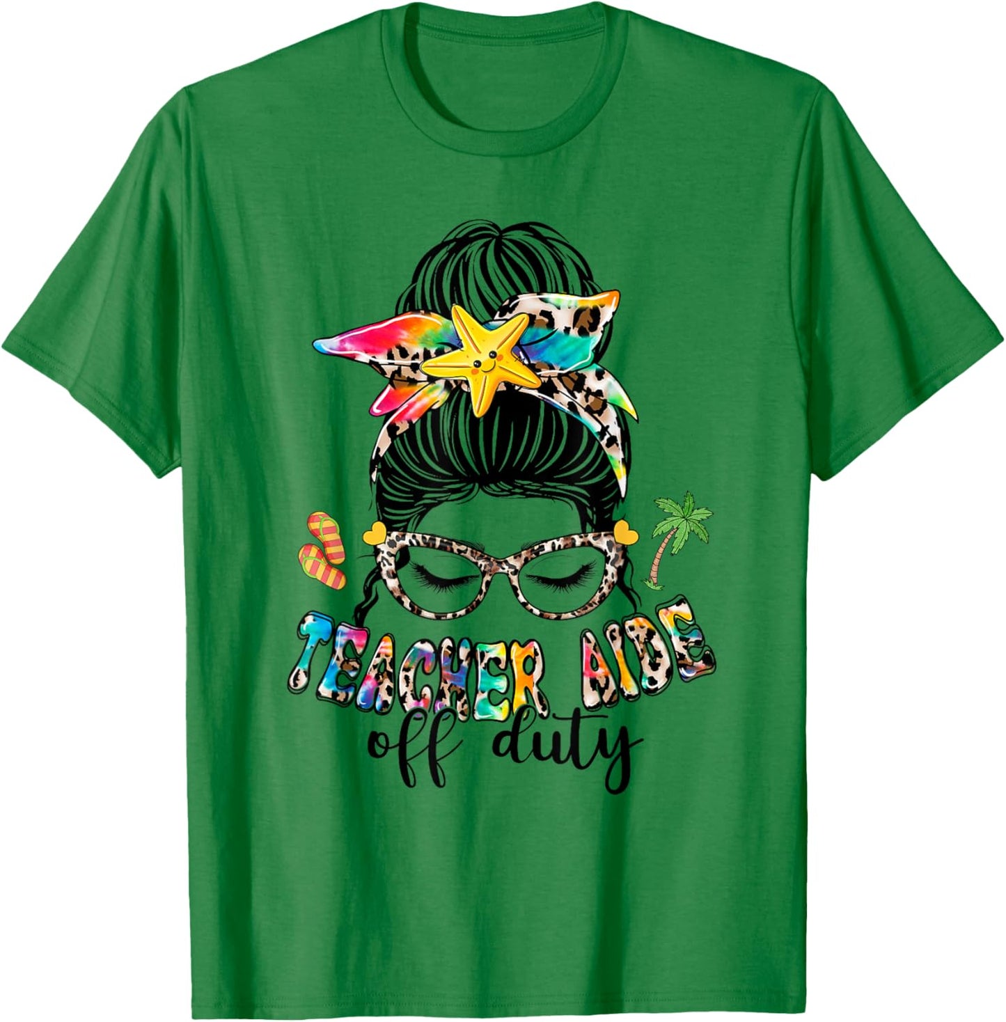 Teacher Aide Off Duty Messy Bun Last Day Of School Women Girls Kids T-Shirt - T-Shirt | Irish Green