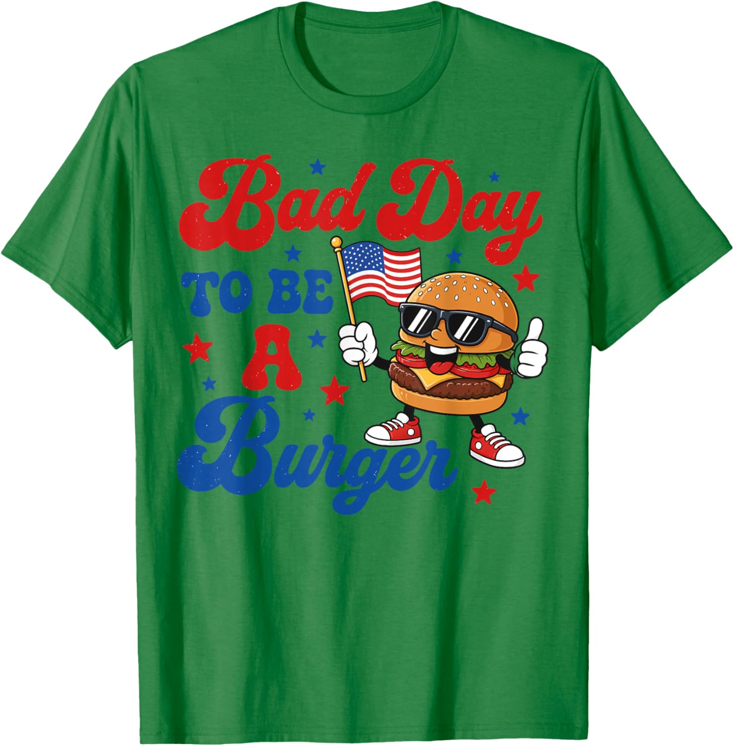Patriotic USA Grilling Bad Day to Be A Burger 4th July BBQ T-Shirt - T-Shirt | Irish Green