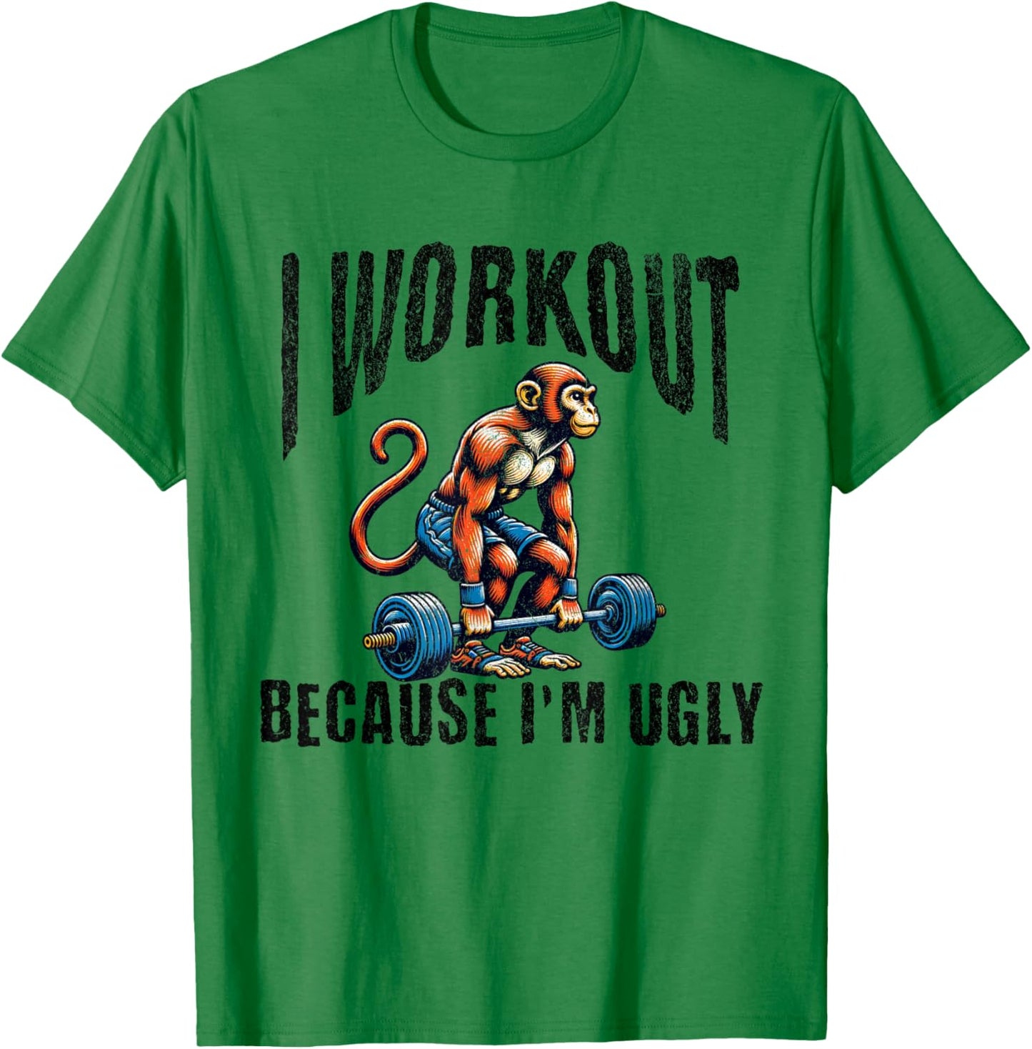 I Workout Because I'm Ugly Motivational T-Shirt - T-Shirt | Irish Green