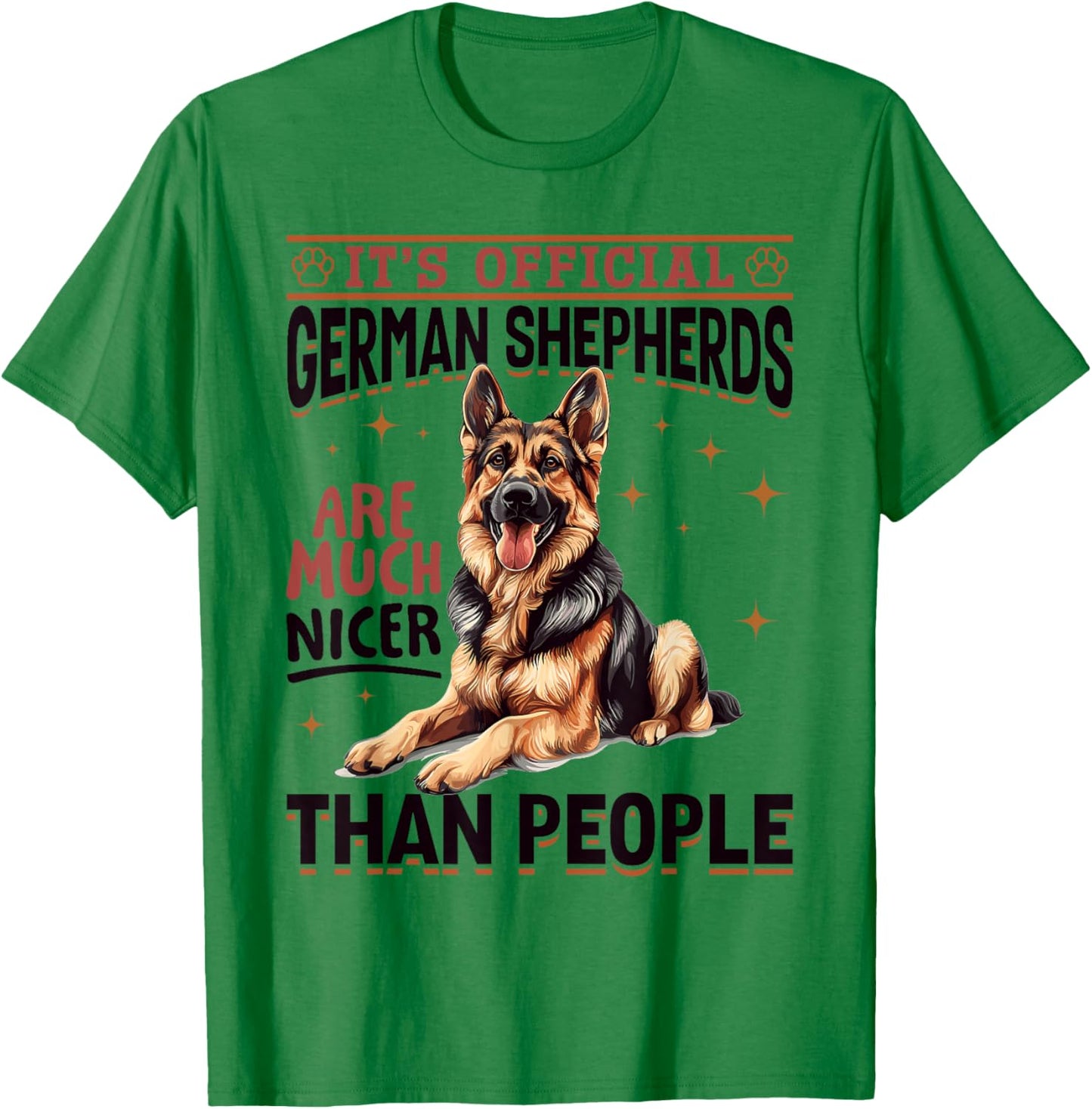 German Shepherd Dog Breed It´s Official German Shepherds are T-Shirt - T-Shirt | Irish Green