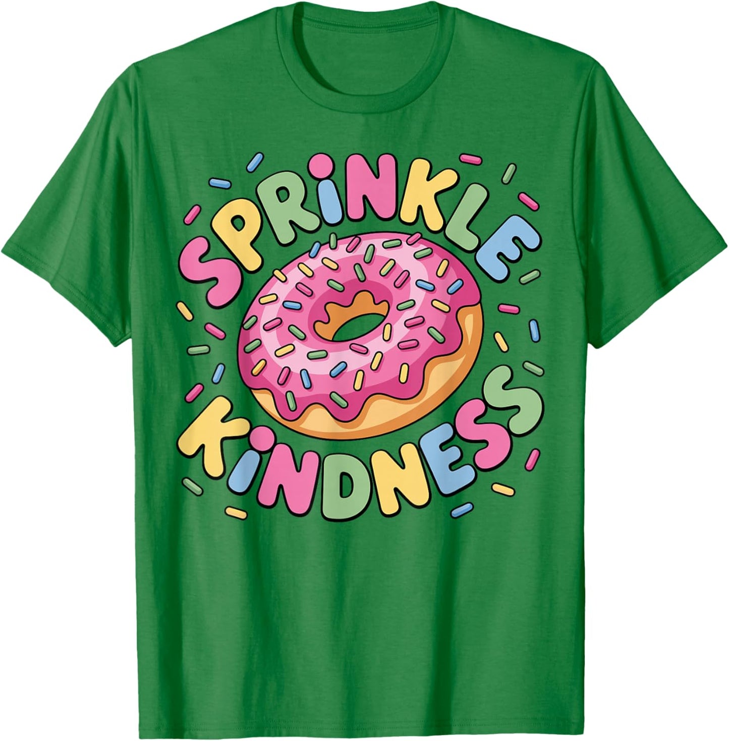 Donut Sprinkle Kindness Funny Girls Women Doughnut Lover T-Shirt - T-Shirt | Irish Green
