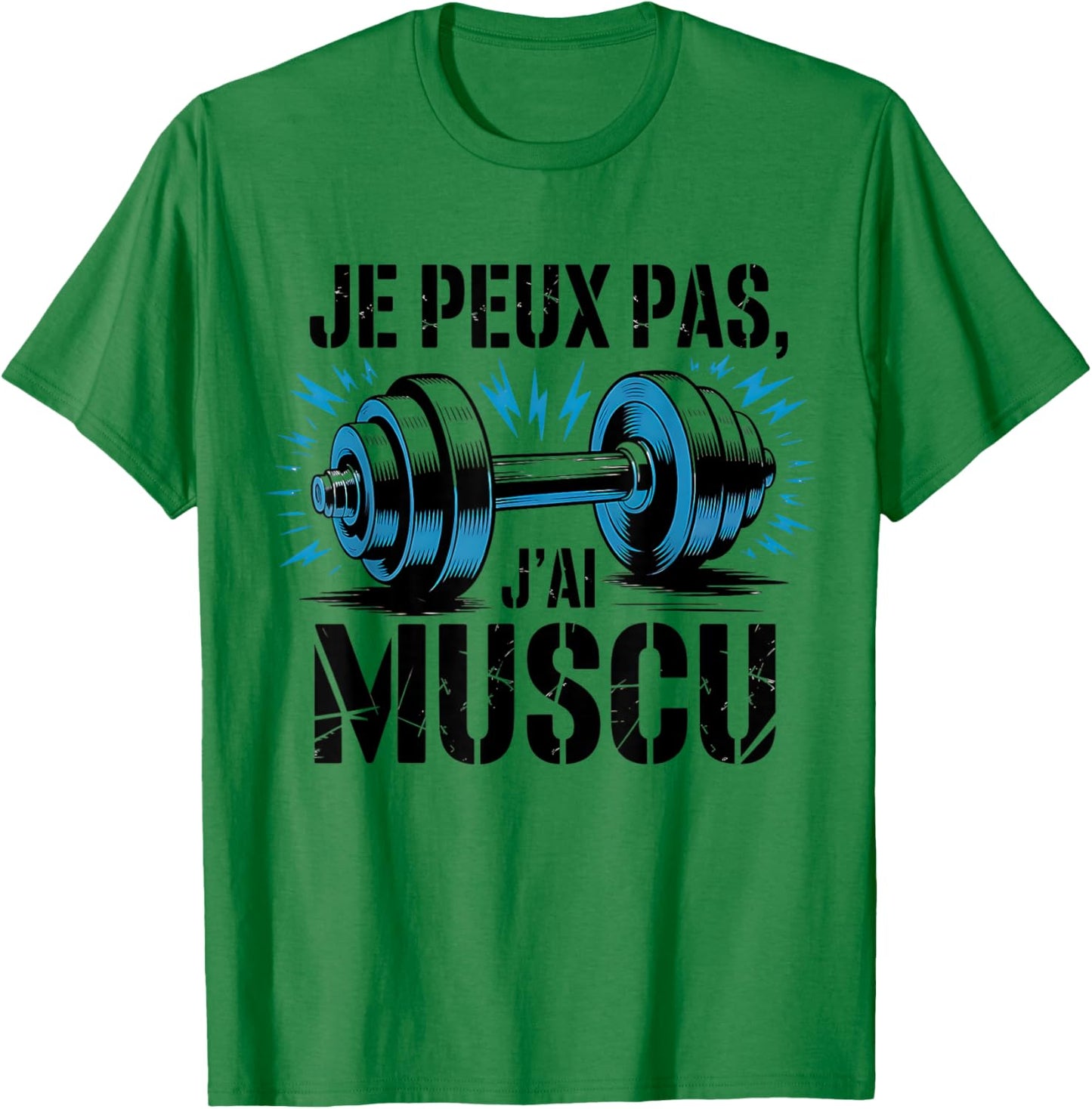 Je Peux Pas, J'Ai Muscu Humour Fitness Gift Quote T-Shirt - T-Shirt | Irish Green