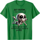 Skeleton I Just Checking I Heard Loud Pop and Thought You T-Shirt - T-Shirt | Irish Green