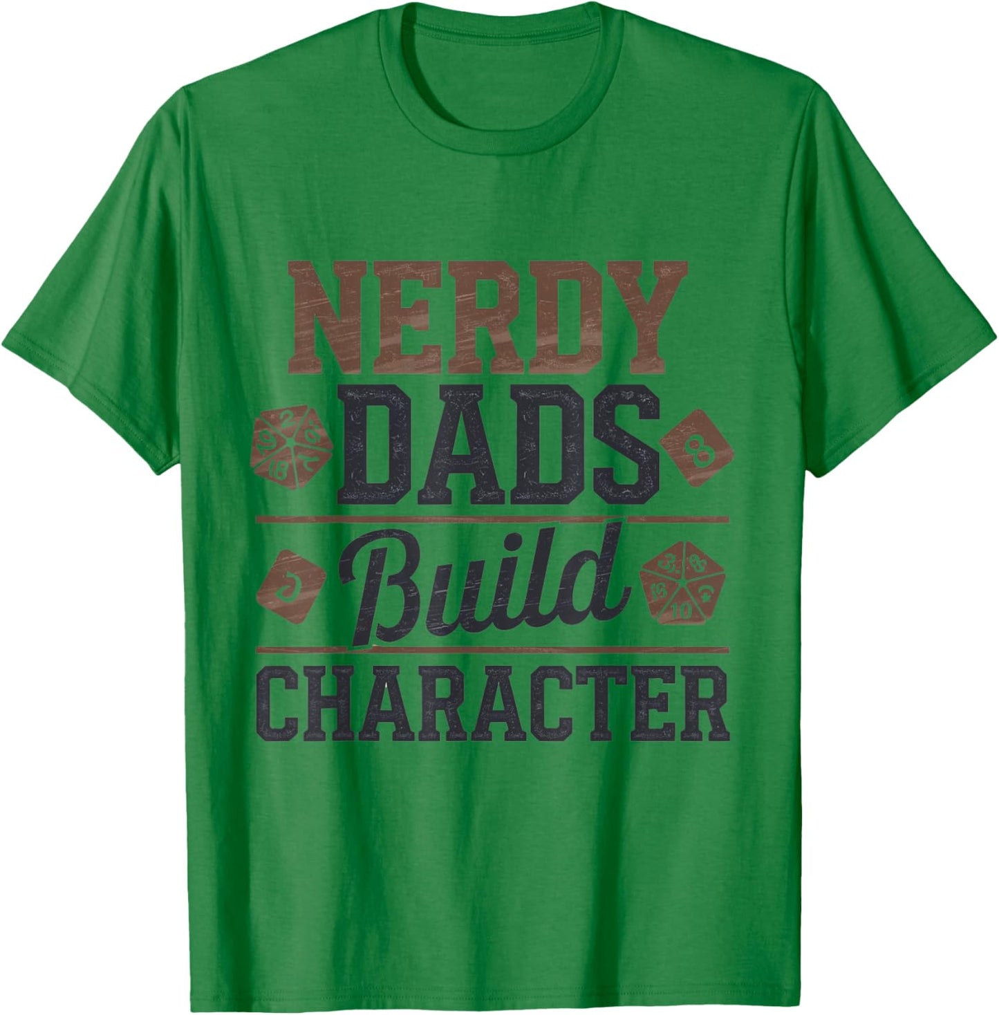 Nerdy Dads Build Character RPG Dice Funny GM Gear T-Shirt - T-Shirt | Irish Green