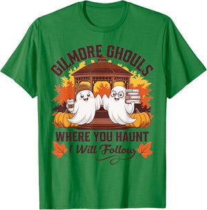 Funny Gilmore Ghouls Where You Haunt, I Will Follows Apparel T-Shirt - T-Shirt | Irish Green