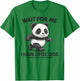 Wait for Me I Have Little Legs – Mème Mignon drôle Panda Blague T-Shirt - T-Shirt | Irish Green