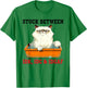 Stuck Between IDK IDC & IDGAF Funny Cat Lover T-Shirt - T-Shirt | Irish Green