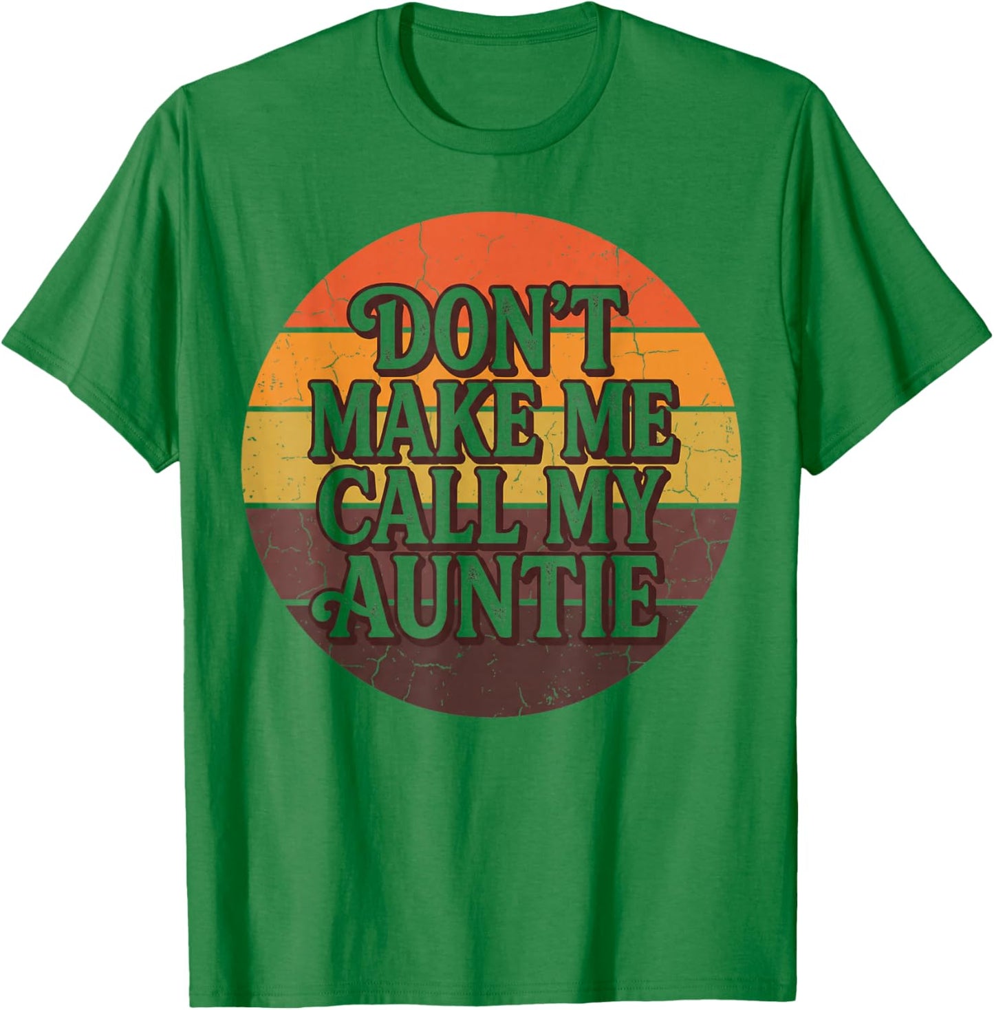 Don't Make Me Call My Auntie Retro Sunset Humor T-Shirt - T-Shirt | Irish Green