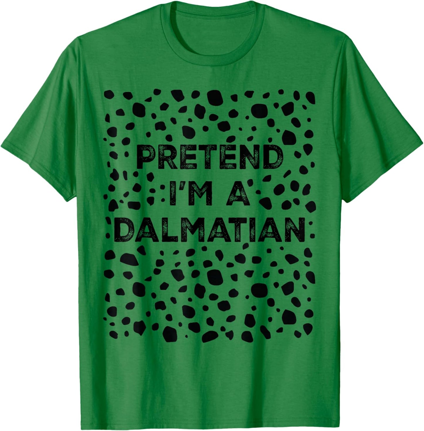 Pretend I'm A Dalmatian Lazy Halloween Costume T-Shirt - T-Shirt | Irish Green