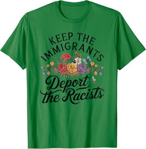 Keep The Immigrants Deport The Racists, Pro Immigrant T-Shirt - T-Shirt | Irish Green