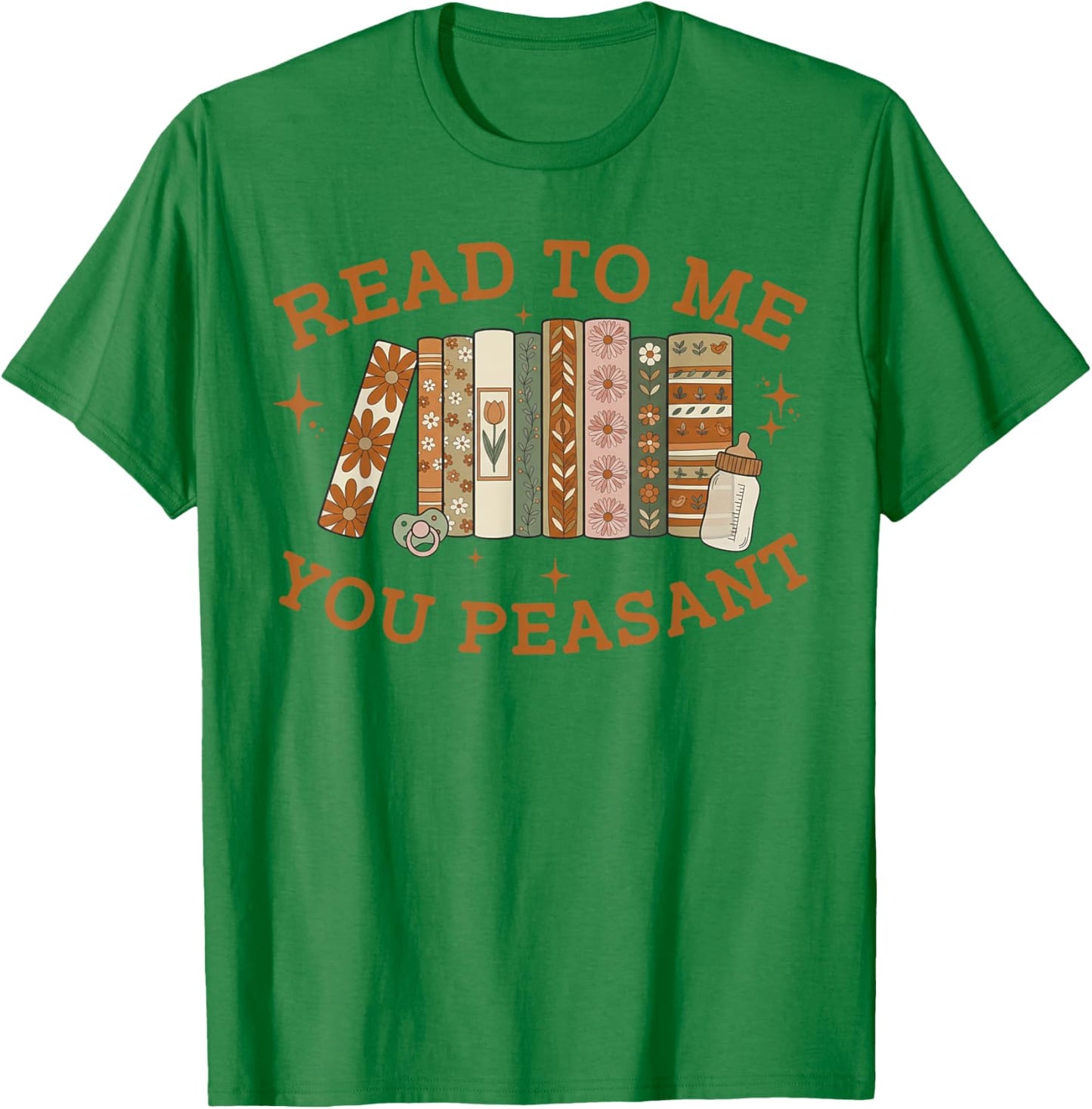Read to Me You Peasant Funny Book Lover Bookish Baby T-Shirt - T-Shirt | Irish Green