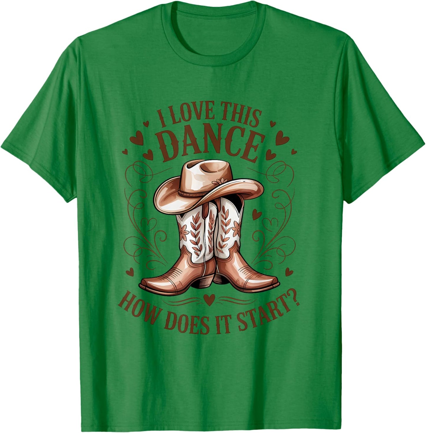 I Love This Dance How Does It Start Line Dance T-Shirt - T-Shirt | Irish Green