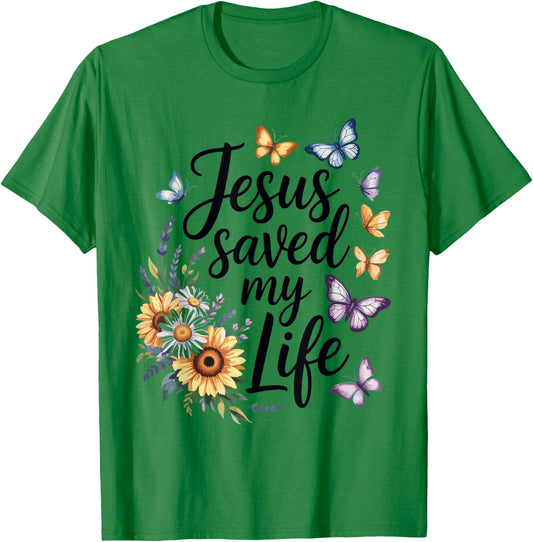 Jesus Saved My Life Christian Faith Bible Verse T-Shirt - T-Shirt | Irish Green