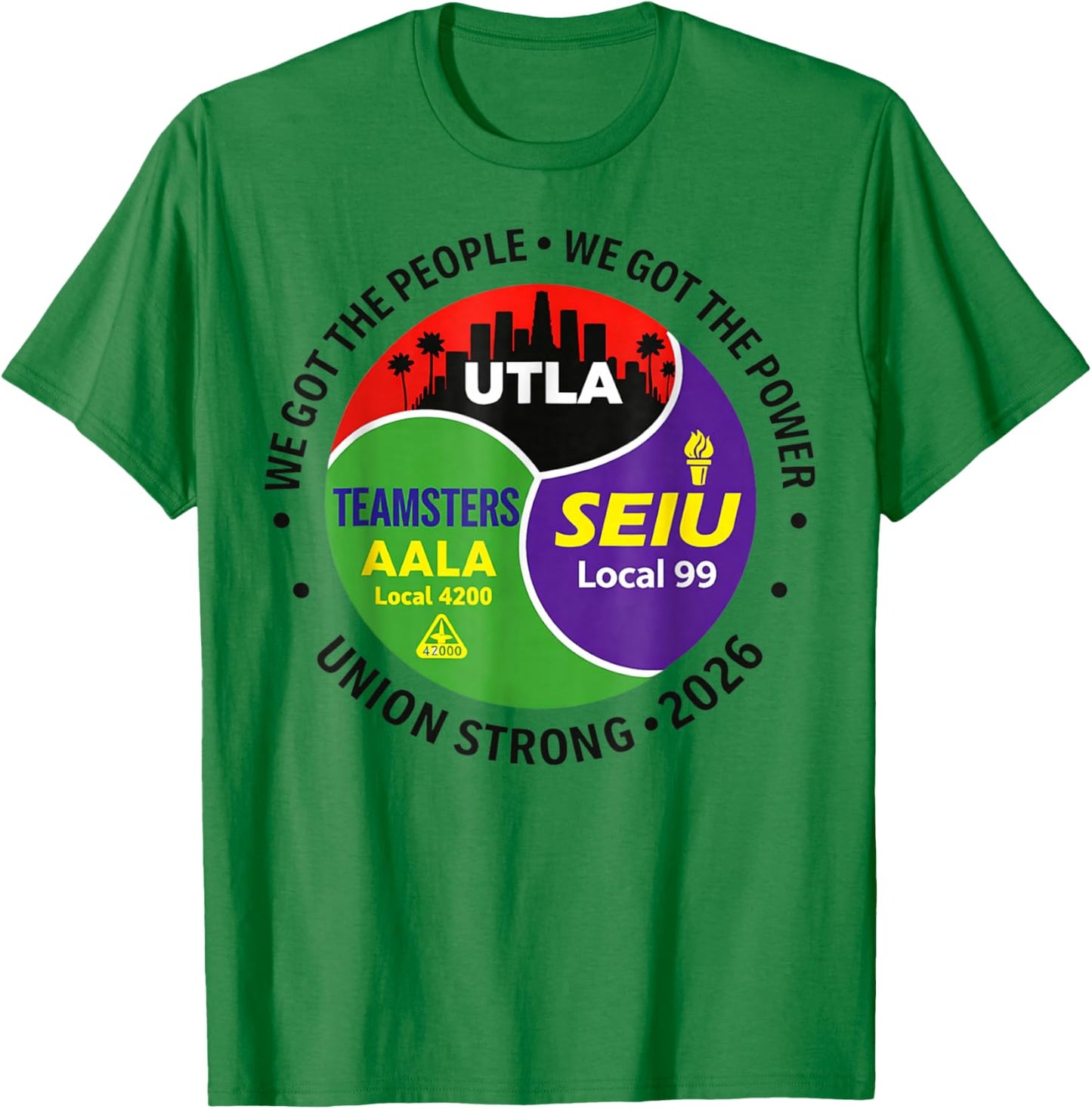 Labor Movement UTLA SEIU AALA We Got The People T-Shirt - T-Shirt | Irish Green