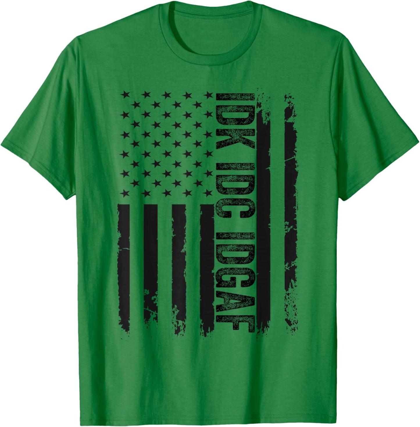 IDK IDC IDGAF Drapeau Américain Respectfully USA Sarcasme drôle T-Shirt - T-Shirt | Irish Green