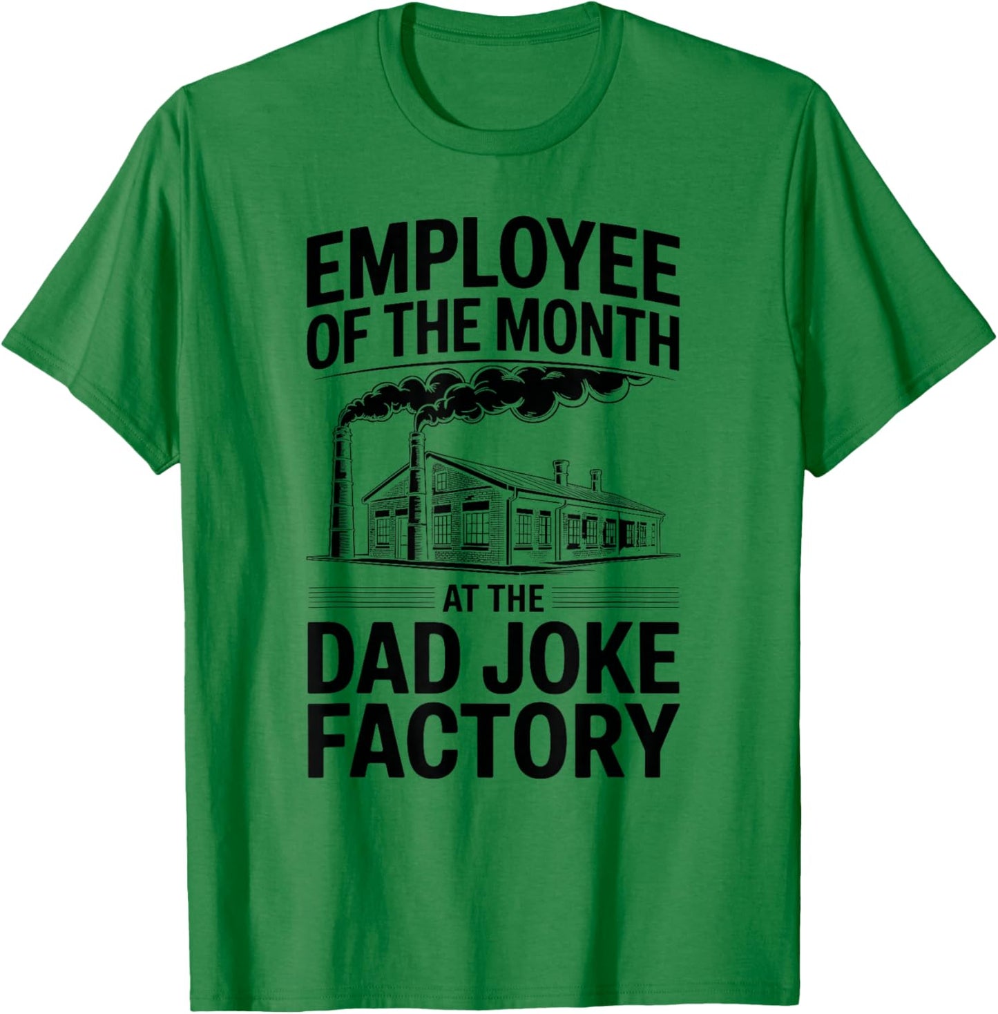 Funny Employee of The Month at The Dad Joke Factory T-Shirt - T-Shirt | Irish Green