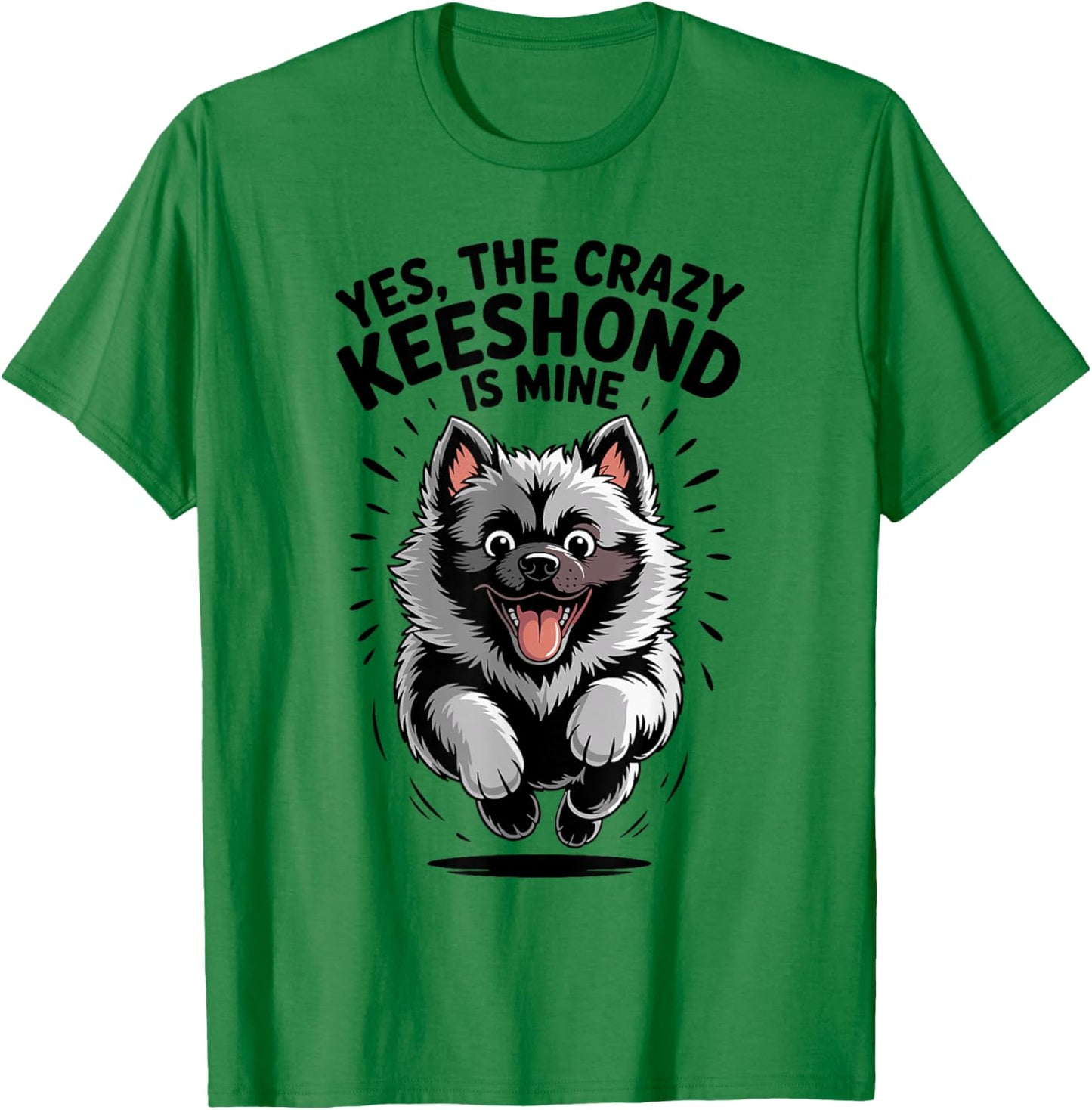 Yes, the Crazy Keeshond is Mine Canine Cartoon Pet Dog Breed T-Shirt - T-Shirt | Irish Green