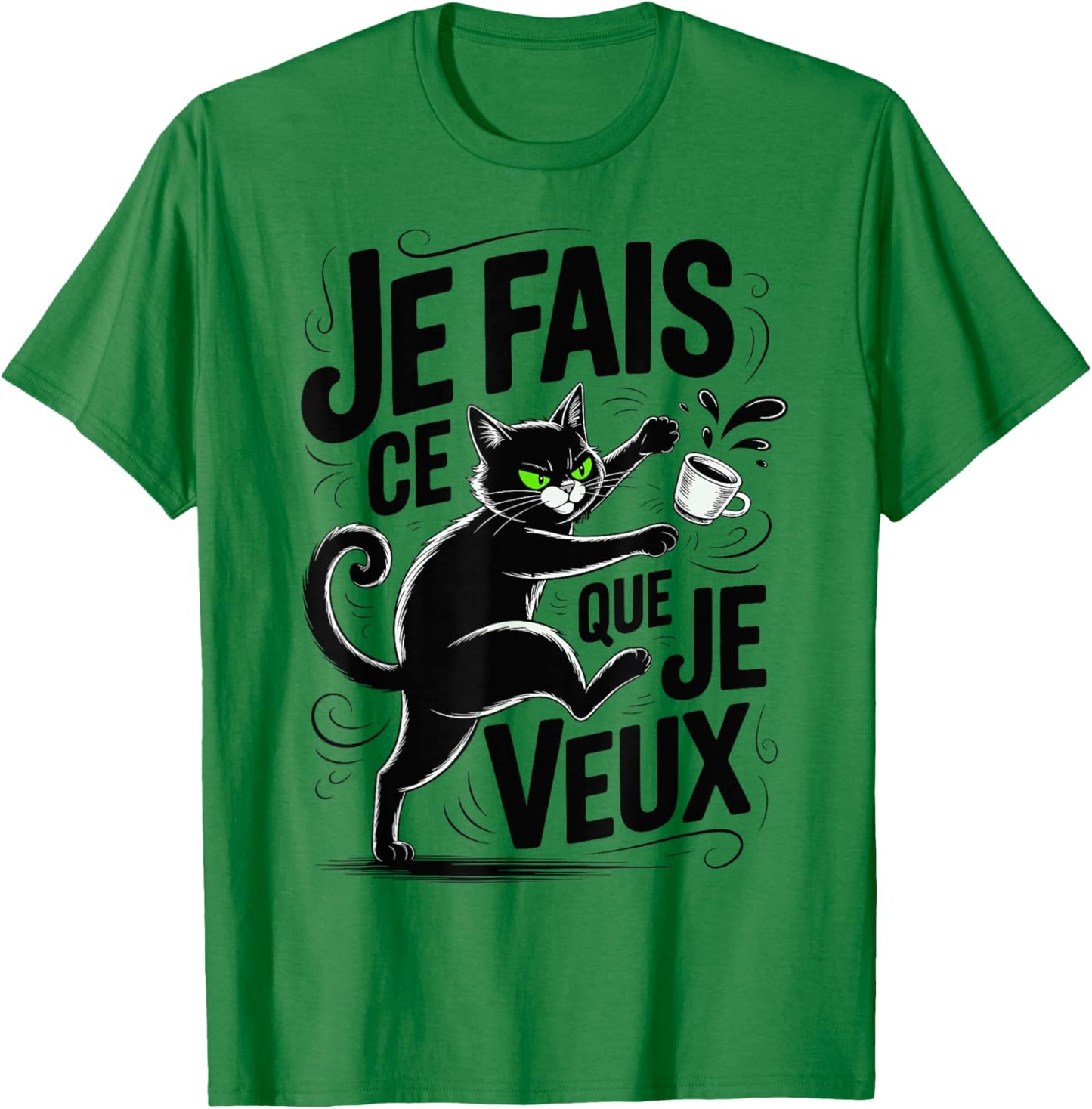 Cat Grognon Ronchon Je Fais Ce Que Je Veux Chaton T-Shirt - T-Shirt | Irish Green