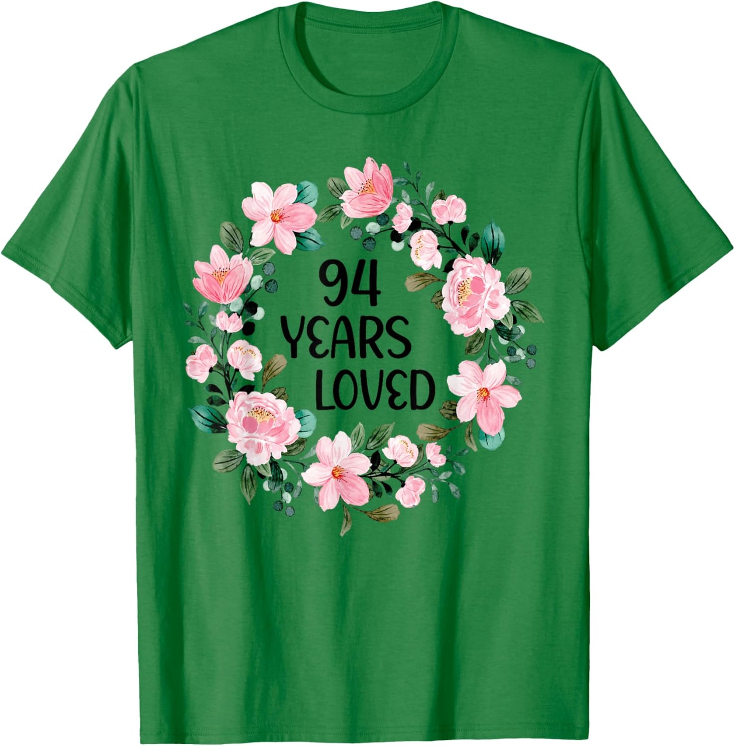 94 Years Loved Women Men 94 Years Old Cool 94th Birthday T-Shirt - T-Shirt | Irish Green