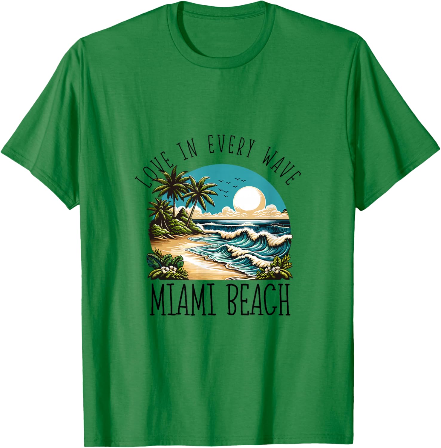 Love in Every Wave - Miami Beach T-Shirt - T-Shirt | Irish Green